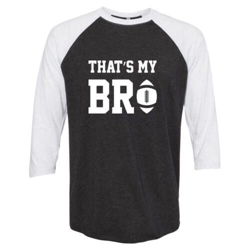 That's My Bro - Unisex Triblend Three-Quarter Sleeve Raglan Thumbnail