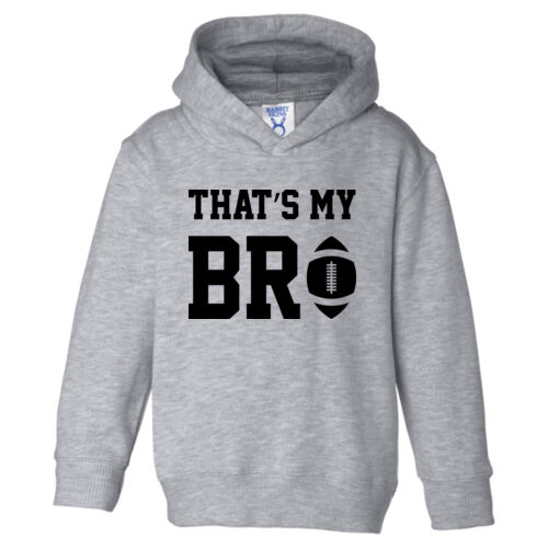 That's My Bro - Toddler Pullover Fleece Hoodie Thumbnail